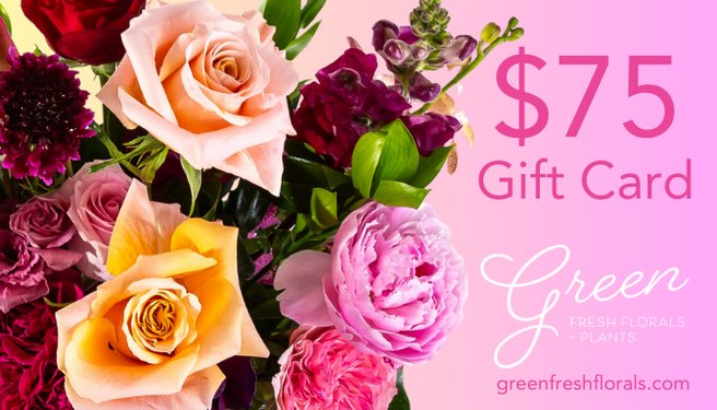 Green Gift Card - Green Fresh Florals + Plants