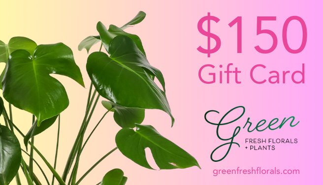 Green Gift Card - Green Fresh Florals + Plants