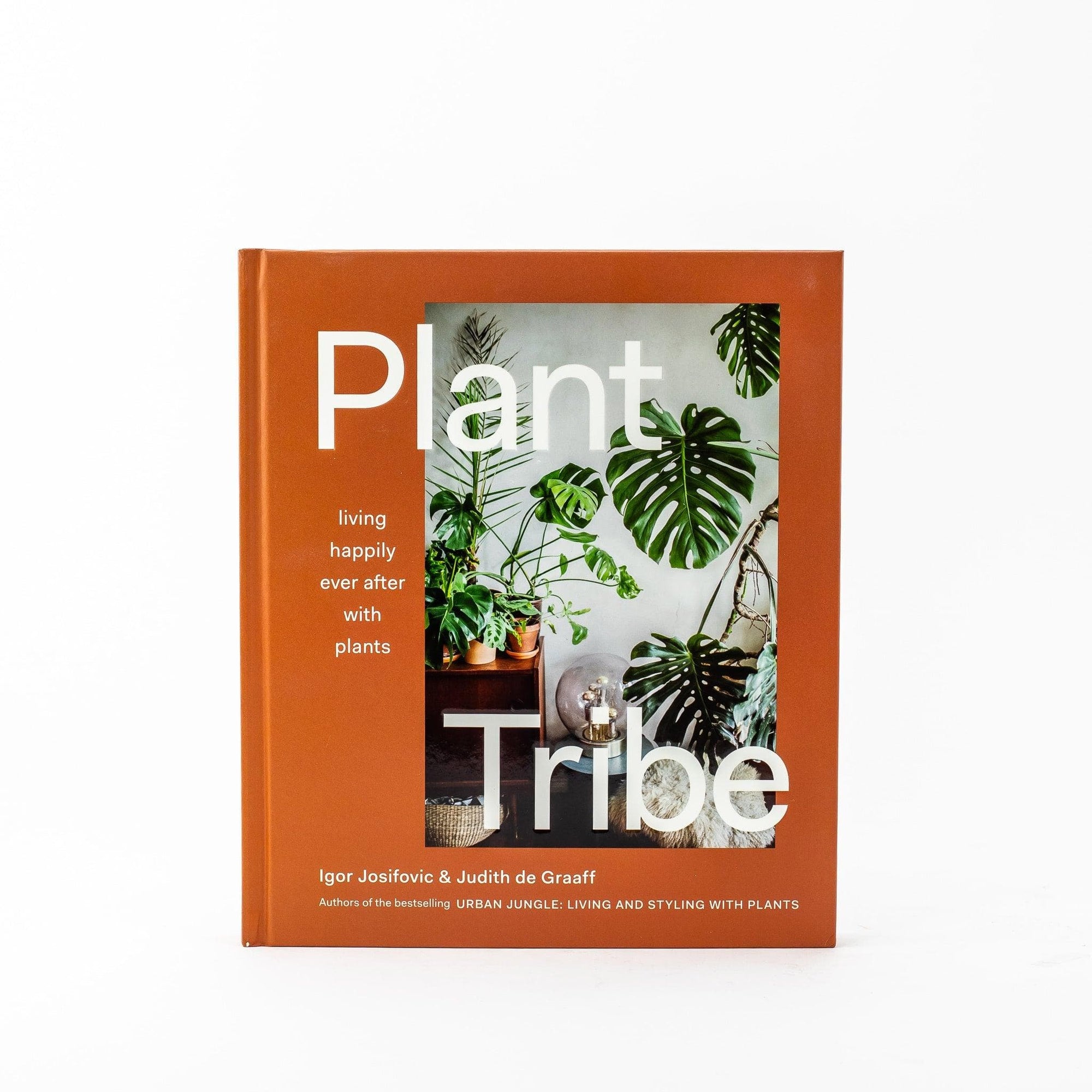 Plant Tribe Book : Living Happily Ever After With Plants - Green Fresh Florals + Plants