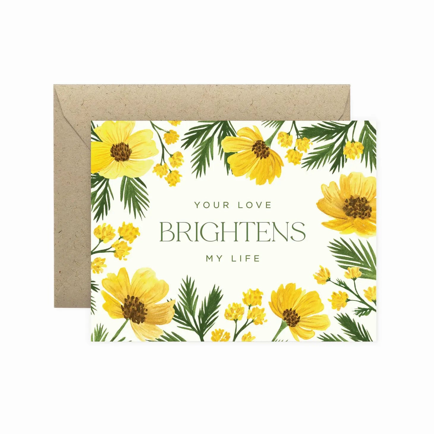 You're Love Brighten's My Life Greeting Card - Green Fresh Florals + Plants