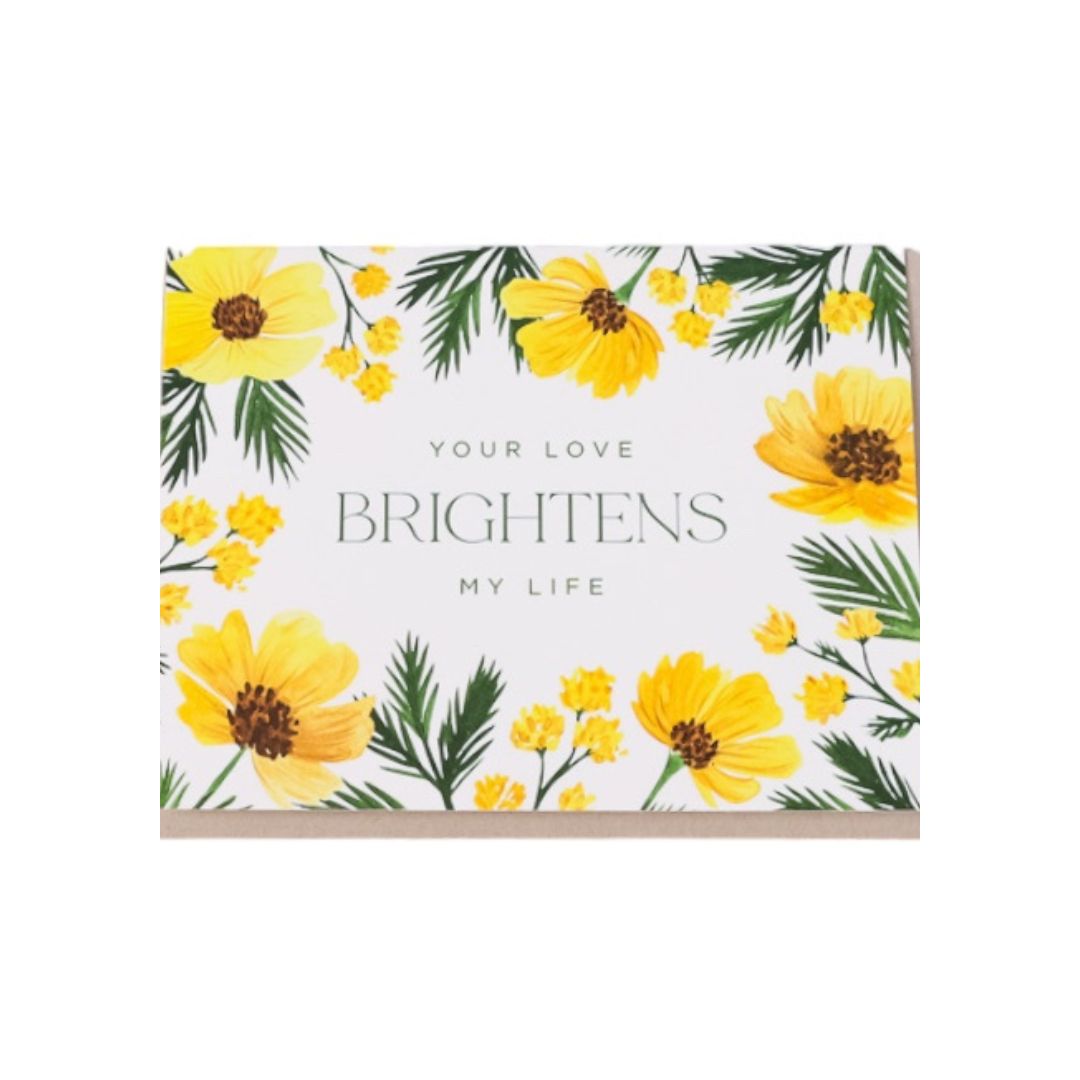 You're Love Brighten's My Life Greeting Card - Green Fresh Florals + Plants